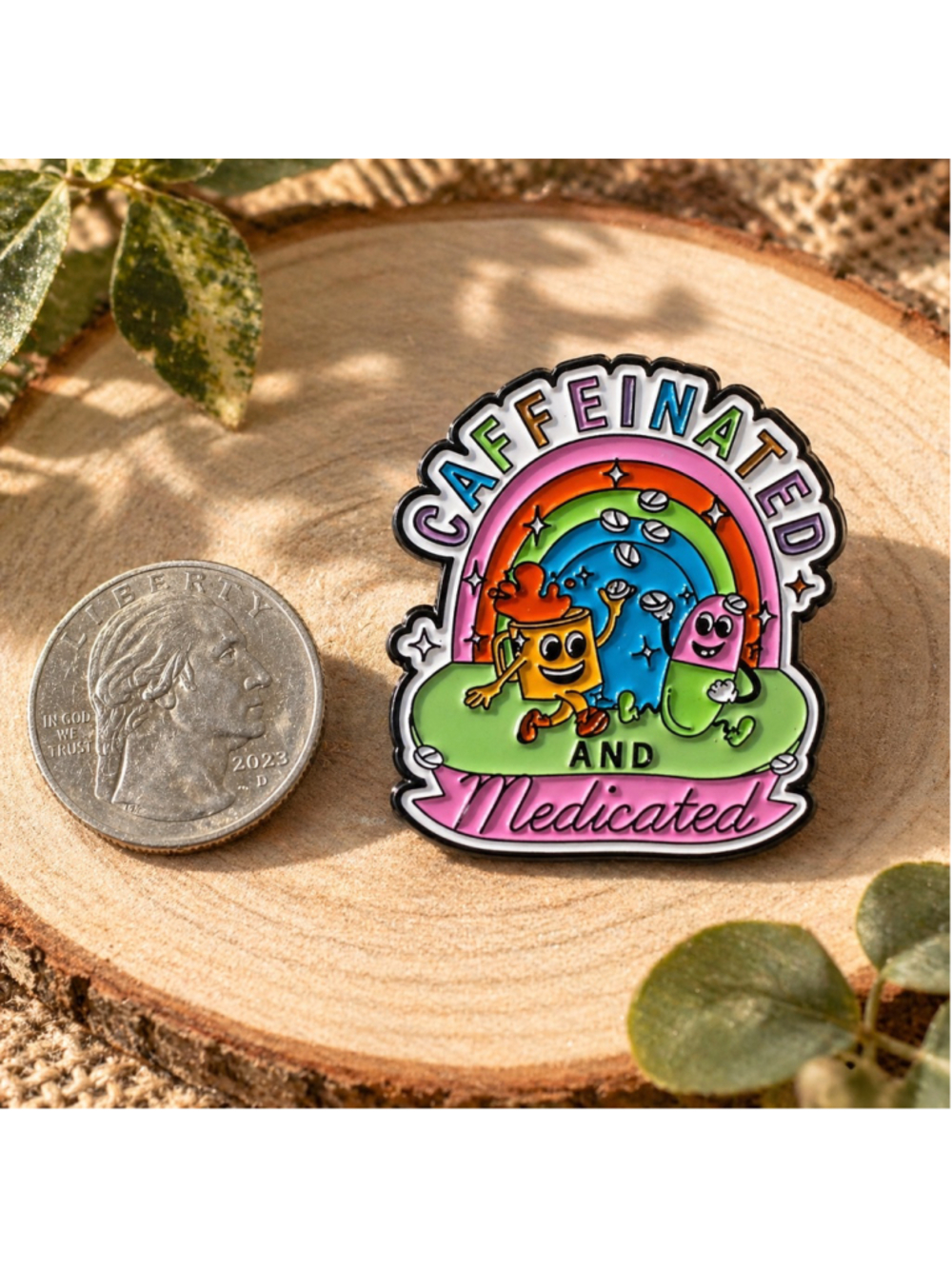 Caffeinated & Medicated Enamel Pin Funny Coffee Mental Health Humor Brooch